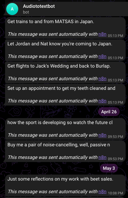 A Telegram chat from a bot called Audiototextbot, every message tagged This message was sent automatically with n8n. Short notes arrive whole, like Let Jordan and Nat know you are coming to Japan. Longer ones stop dead: Set up an appointment to get my teeth cleaned and, and Buy me a pair of noise-cancelling, well, passive n.